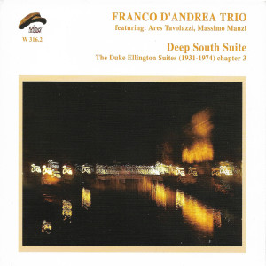 อัลบัม Deep South Suite (The Duke Ellington Suites (1931-1974) Chapter 3) ศิลปิน Franco D'Andrea Trio