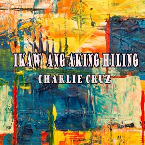 Charlie Cruz的專輯Ikaw Ang Aking Hiling