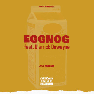 收听Jay Maven的Eggnog (Explicit)歌词歌曲