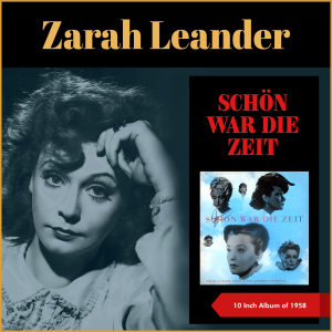 Album Schön War Die Zeit! (10 Inch Album of 1958) oleh Zarah Leander