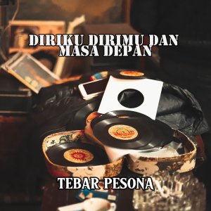 Album Diriku Dirimu Dan Masa Depan from Tebar Pesona