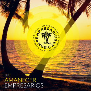 收聽Empresarios的Amanecer歌詞歌曲