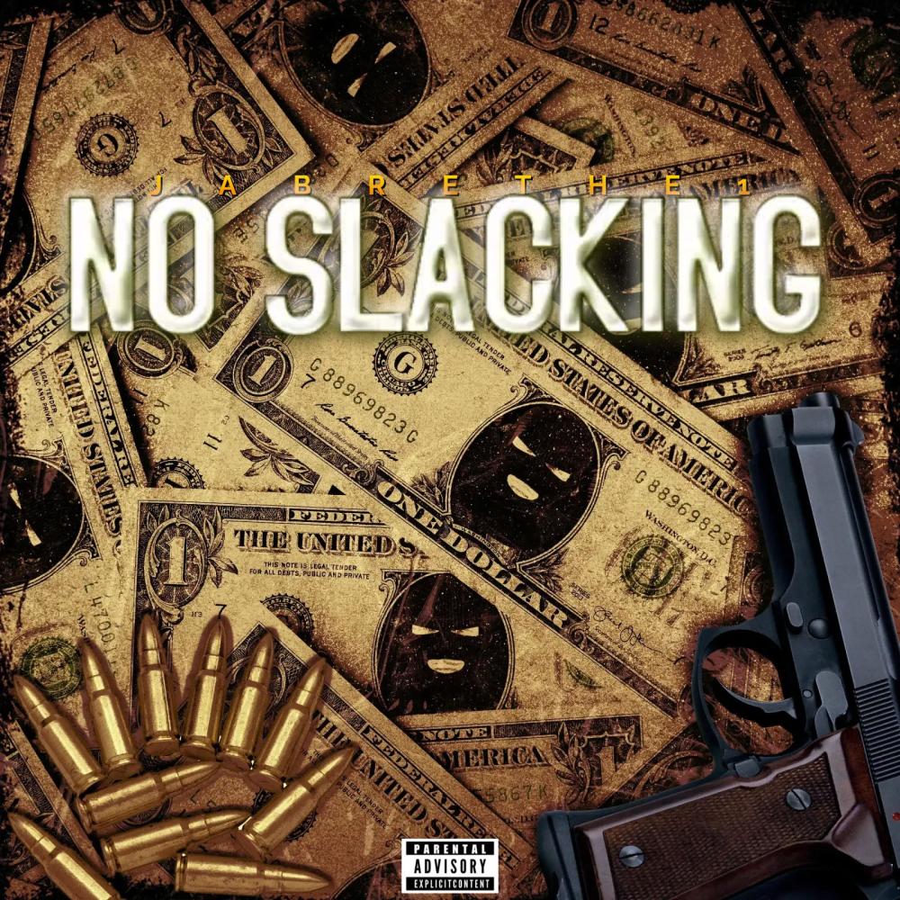 NO SLACKING (feat. Jabrethe1) (Explicit)