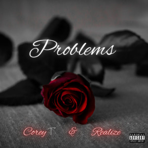 收聽CoreyT的Problems (Explicit)歌詞歌曲