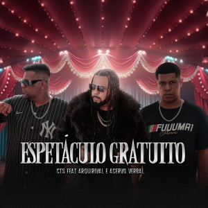 ดาวน์โหลดและฟังเพลง Espetaculo Gratuito พร้อมเนื้อเพลงจาก Cts kamika-z