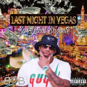 Album Last Night In Vegas (Explicit) oleh Kar-Lethal Brigante'