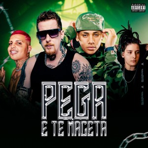 Album Pega e Te Maceta (Explicit) from 