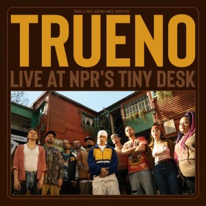 อัลบัม Trueno (Live At NPR's Tiny Desk) ศิลปิน Trueno