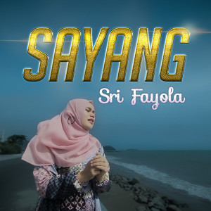 收聽Sri Fayola的Sayang歌詞歌曲