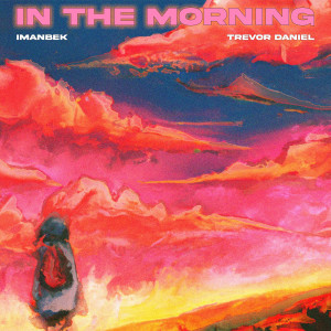 อัลบัม In The Morning (Explicit) ศิลปิน Trevor Daniel