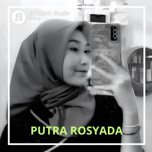 收听Putra Rosyada的Asulama Suka Dia Yang Manis Pipi Dongga歌词歌曲