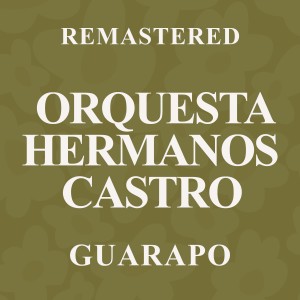Orquesta Hermanos Castro的專輯Guarapo (Remastered)