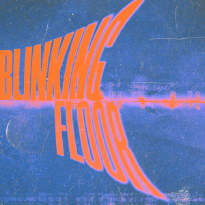 Album Blinking Floor from spring gang