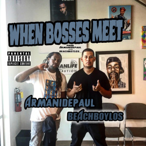 Armani DePaul的专辑When Bosses Meet (Explicit)