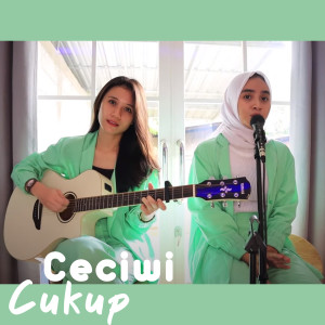 收听Ceciwi的Cukup歌词歌曲