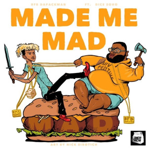 ดาวน์โหลดและฟังเพลง Made Me Mad (Explicit) พร้อมเนื้อเพลงจาก Bfb Da PackMan