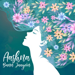 Dengarkan Aashna Bann Jaayein lagu dari Vasuda Sharma dengan lirik