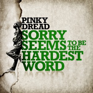收聽Pinky Dread的Sorry Seems to Be the Hardest Word歌詞歌曲