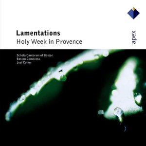 อัลบัม Lamentations - Holy Week in Provence  -  Apex ศิลปิน Joel Cohen