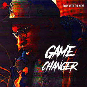 Album Game Changer from Tony With The Keys