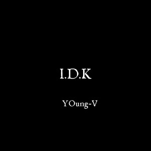 收聽Youn V的I.D.K (Explicit)歌詞歌曲