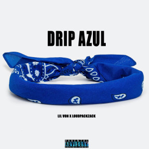 LoudPackZack的專輯Drip Azul (Explicit)