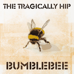 The Tragically Hip的專輯Bumblebee