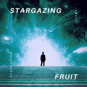 Fruit的專輯Stargazing