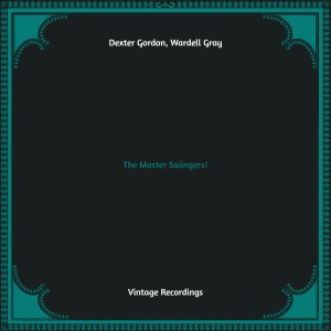 Album The Master Swingers! (Hq remastered) oleh Wardell Gray