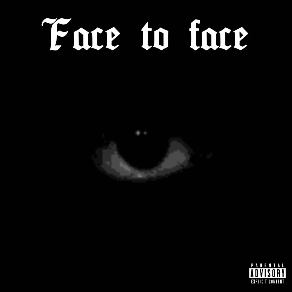 Face To Face (Explicit)