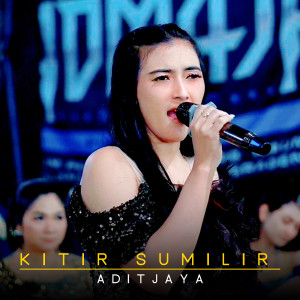 Listen to Kitir Sumilir song with lyrics from Aditjaya