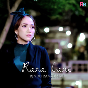 Dengarkan lagu Rindu Ramadhan nyanyian Rara Cane dengan lirik