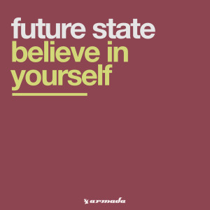 Dengarkan Believe In Yourself (Lithium Mix) lagu dari Future State dengan lirik