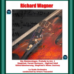 La Scala Orchestra的專輯Wagner: Die Meistersinger, Prelude to Act. 1 - Siegfried, Forest Murmurs - Sigfried Idyll - Götterdämmerung, Siegfried's Rhine Journey