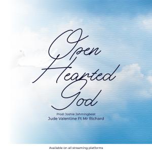 Jude Valentine的專輯Open hearted God (feat. Mr Richard)