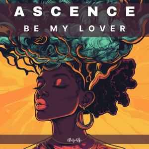 Ascence的專輯Be My Lover