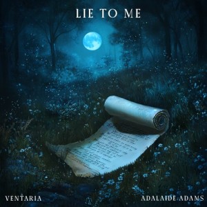 ดาวน์โหลดและฟังเพลง Lie To Me พร้อมเนื้อเพลงจาก Ventaria