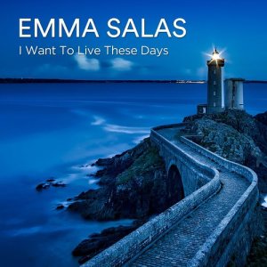 Emma Salas的專輯I Want to Live These Days