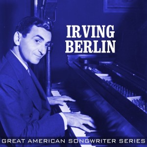 Various的專輯Irving Berlin: Profiles In Songwriting