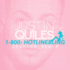 收聽Justin Quiles的Hotline Bling (Spanish Remix)歌詞歌曲