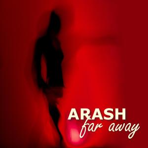 Dengarkan far away lagu dari Arash dengan lirik