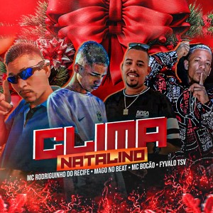 收聽Fyvalo TSV的Clima Natalino (feat. Mc Bocão)歌詞歌曲