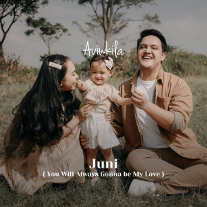 Juni (You Will Always Gonna Be My Love) dari AVIWKILA