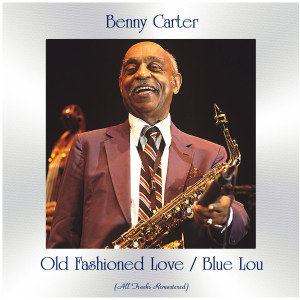 收聽Benny Carter的Blue Lou (Remastered)歌詞歌曲