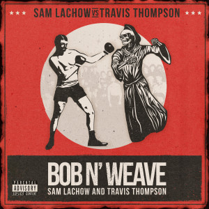 Album Bob N' Weave (Explicit) from Travis Thompson