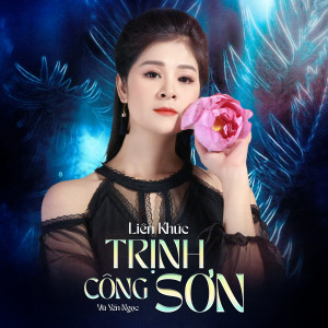 Listen to Liên Khúc / Trịnh Công Sơn song with lyrics from Vu Yen Ngoc
