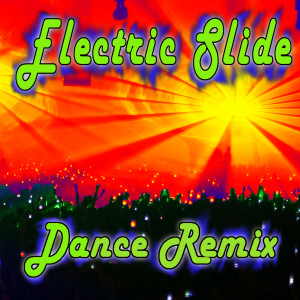 Dance Dance Dance!的專輯ELECTRIC SLIDE - Dance Remix