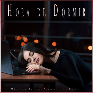 Sueño Encantado的专辑Hora de Dormir: Música de Guitarra Relajante para Dormir