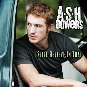 Ash Bowers的專輯I Still Believe in That
