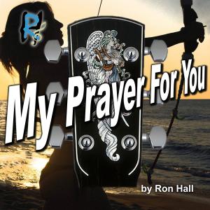 Ron Hall的專輯My Prayer For You
